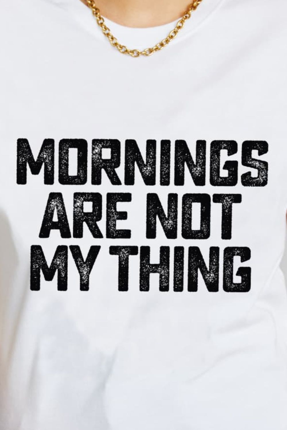 Simply Love MORNINGS ARE NOT MY THING Graphic Cotton T-Shirt